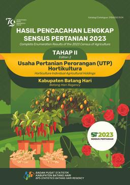 Complete Enumeration Results Of The 2023 Census Of Agriculture - Edition 2 Horticulture Individual Agricultural Holdings Batang Hari Regency